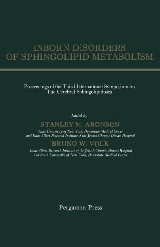 Inborn Disorders of Sphingolipid Metabolism: Proceedings of the Third International Symposium on the Cerebral Sphingolipidoses