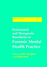 Professional and Therapeutic Boundaries in Forensic Mental Health Practice (Forensic Focus Book 35): 1st Edition