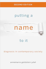 Putting a Name to It: Diagnosis in Contemporary Society