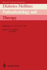 Diabetes Mellitus: Pathophysiology and Therapy: Bayer AG Centenary Symposium Edinburgh, U.K., May 25–28, 1988