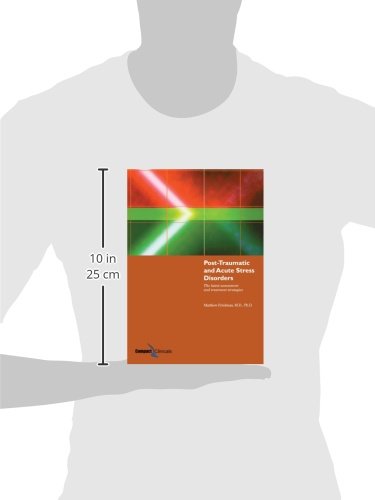 Post-Traumatic and Acute Stress Disorders: The Latest Assessment and Treatment Strategies:.