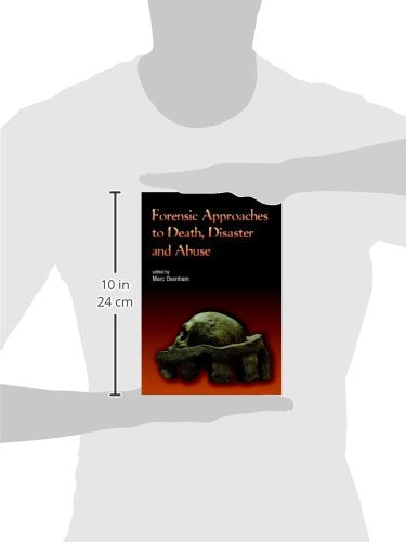 Forensic Approaches to Death, Disaster and Abuse