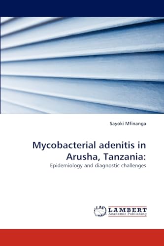Mycobacterial adenitis in Arusha, Tanzania:: Epidemiology and diagnostic challenges
