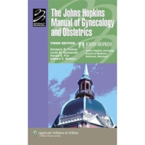 The Johns Hopkins Manual of Gynecology And Obstetrics: 3rd Edition