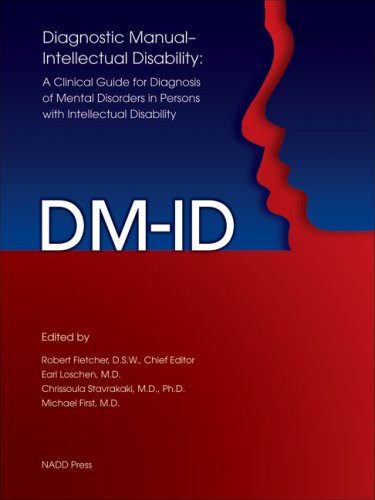 Diagnostic ManualIntellectual Disability (DM-ID): A Clinical Guide for Diagnosis of Mental Disorders in Persons with Intellectual Disability