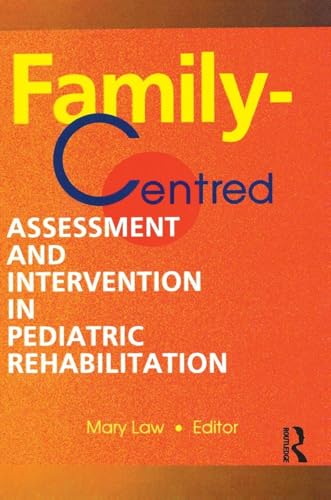 Family-Centred Assessment and Intervention in Pediatric Rehabilitation: 1st Edition