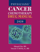 Physicians' Cancer Chemotherapy Drug Manual 2020: 20th Edition