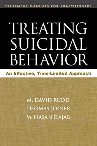 Treating Suicidal Behavior: An Effective, Time-Limited Approach (Treatment Manuals for Practitioners)