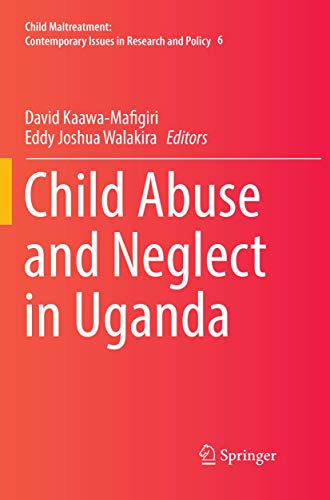 Child Abuse and Neglect in Uganda (Child Maltreatment, 6)