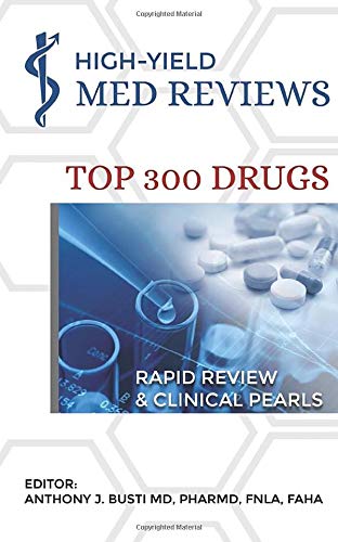 High-Yield Med Reviews' Top 300 Drugs: Rapid Review & Clinical Pearls (High-Yield Med Reviews' Top Drugs Series)