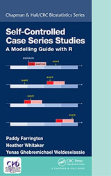 Self-Controlled Case Series Studies: A Modelling Guide with R (Chapman & Hall/CRC Biostatistics Series)