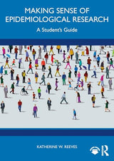 Making Sense of Epidemiological Research: A Student's Guide