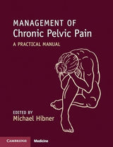 Management of Chronic Pelvic Pain: 1st Edition