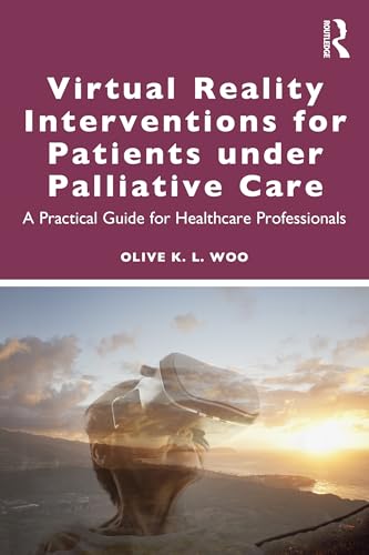 Virtual Reality Interventions for Patients Under Palliative Care: A Practical Guide for Healthcare Professionals