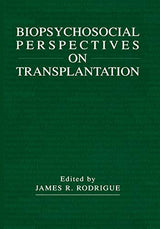 Biopsychosocial Perspectives on Transplantation: 2001st Edition