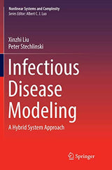 Infectious Disease Modeling: A Hybrid System Approach (Nonlinear Systems and Complexity, 19)