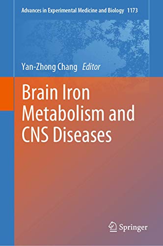 Brain Iron Metabolism and CNS Diseases (Advances in Experimental Medicine and Biology, 1173)