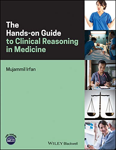 The Hands-on Guide to Clinical Reasoning in Medicine (Hands-on Guides): 1st Edition