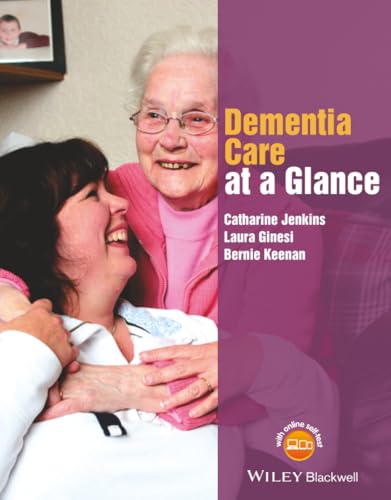 Dementia Care at a Glance (At a Glance (Nursing and Healthcare)): 1st Edition
