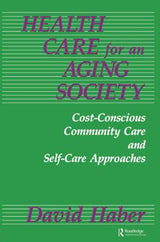 Health Care for an Aging Society: Cost-Conscious Community Care and Self-Care Approaches (Death Education, Aging and Health Care)