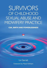 Survivors of Childhood Sexual Abuse and Midwifery Practice: 1st Edition