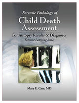 Forensic Pathology of Child Death Assessment (Forensic Learning): 1st Edition