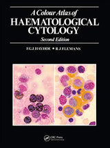 A Colour Atlas of Haematological Cytology (Wolfe Medical Atlases): 2nd Edition