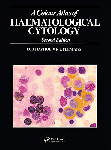 A Colour Atlas of Haematological Cytology (Wolfe Medical Atlases): 2nd Edition