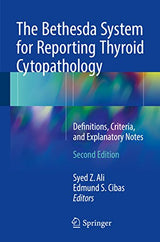 The Bethesda System for Reporting Thyroid Cytopathology: Definitions, Criteria, and Explanatory Notes
