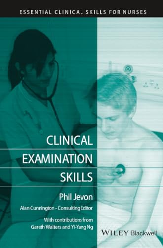 Clinical Examination Skills (Essential Clinical Skills for Nurses): 1st Edition