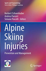 Alpine Skiing Injuries: Prevention and Management (Sports and Traumatology): 1st ed. 2018 Edition, Kindle Edition