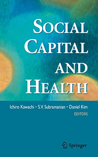 Social Capital and Health: Softcover reprint of 1st ed. 2008 Edition
