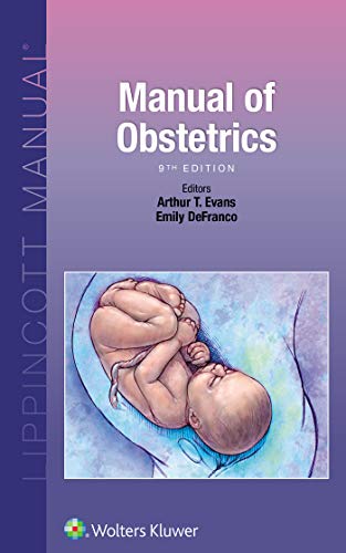 Manual of Obstetrics (Lippincott Manual): 9th Edition