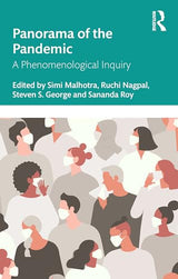 Panorama of the Pandemic: A Phenomenological Inquiry (Academics, Politics and Society in the Post-Covid World)