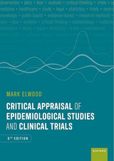 Critical Appraisal of Epidemiological Studies and Clinical Trials: 5th Edition