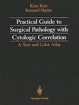 Practical Guide to Surgical Pathology with Cytologic Correlation: A Text and Color Atlas
