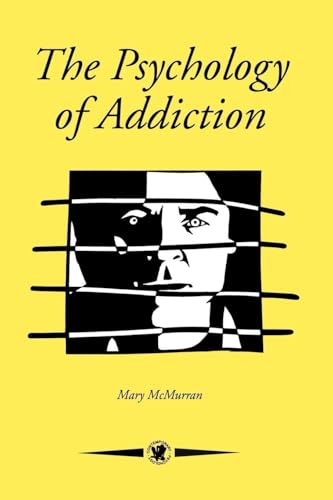The Psychology Of Addiction (Contemporary Psychology, Vol 10): 1st Edition