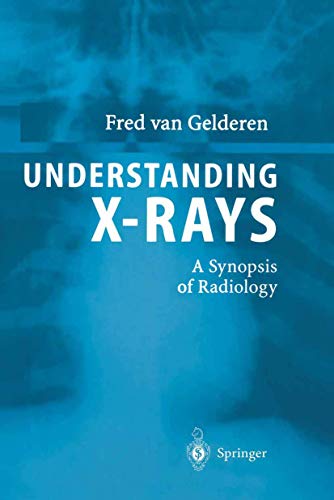 Understanding X-Rays: A Synopsis of Radiology