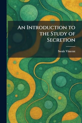 An Introduction to the Study of Secretion