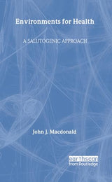 Environments for Health: A Salutogenic Approach
