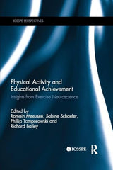 Physical Activity and Educational Achievement: Insights from Exercise Neuroscience (ICSSPE Perspectives)