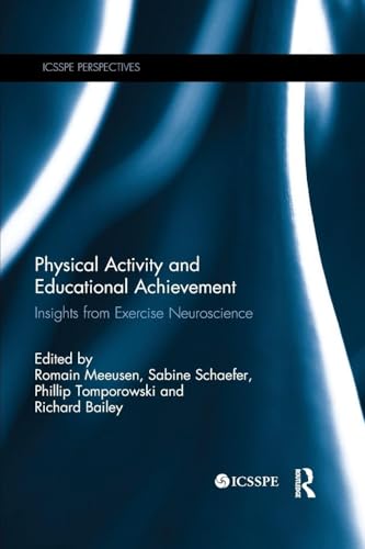 Physical Activity and Educational Achievement: Insights from Exercise Neuroscience (ICSSPE Perspectives)