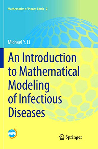 An Introduction to Mathematical Modeling of Infectious Diseases (Mathematics of Planet Earth, 2)