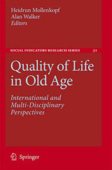 Quality of Life in Old Age: International and Multi-Disciplinary Perspectives (Social Indicators Research Series, 31): Softcover reprint of 1st ed. 2007 Edition