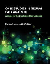 Case Studies in Neural Data Analysis: A Guide for the Practicing Neuroscientist (Computational Neuroscience Series)