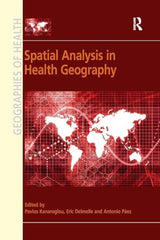 Spatial Analysis in Health Geography (Geographies of Health Series): 1st Edition