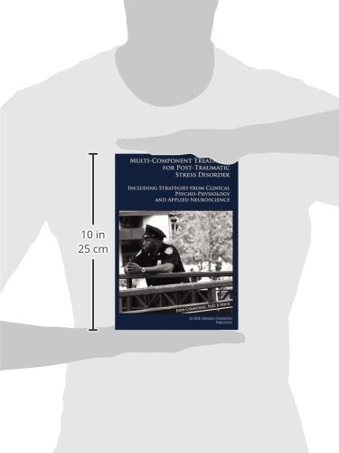 Multi-Component Treatment Manual for Post-Traumatic Stress Disorder: Including Strategies from Clinical Psycho-Physiology and Applied Neuroscience