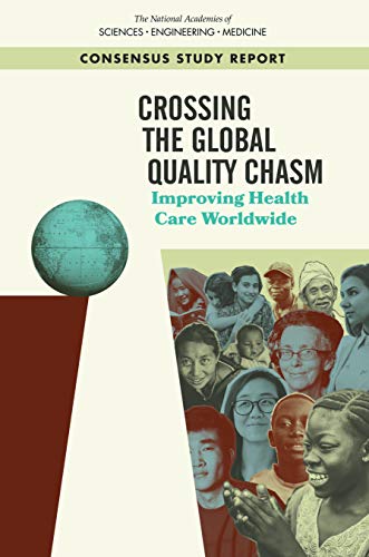 Crossing the Global Quality Chasm: Improving Health Care Worldwide: Kindle Edition
