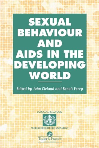 Sexual Behaviour and AIDS in the Developing World (Social Aspects of AIDS): 1st Edition