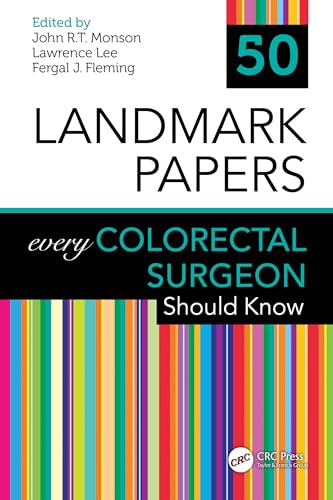 50 Landmark Papers every Colorectal Surgeon Should Know: 1st Edition